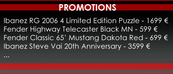 Promotions Guitares , promotions basses , promotion Fender, Promotions Ibanez